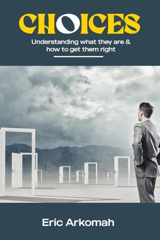 Choices - Understanding What They Are & How To Get Them Right (ebook ...