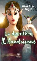 La dernière Lilandrienne 1 - La dernière Lilandrienne - Tome 1