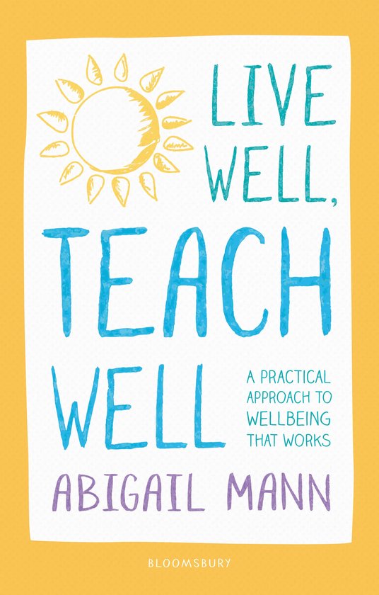 Live Well, Teach Well A practical approach to wellbeing that ... - cover