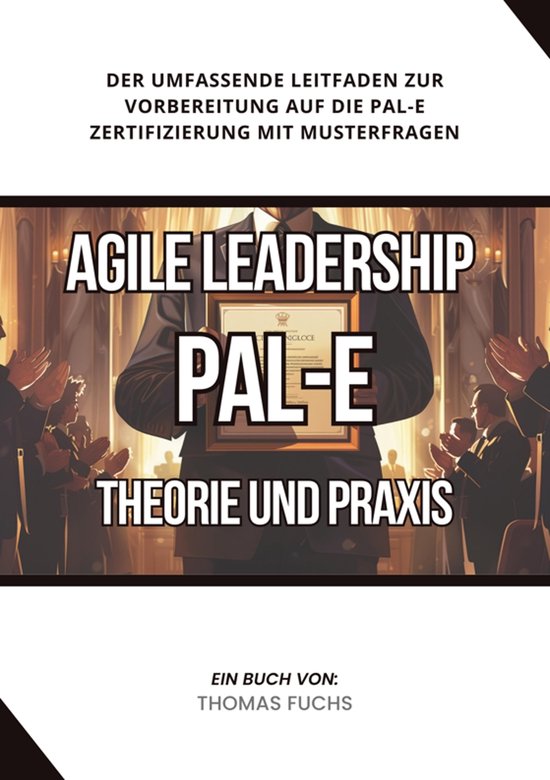 Agile Leadership (PAL-E): Theorie und Praxis - cover