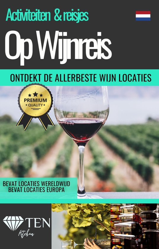 Reisgids Wijn - Tripjes - Uitjes - Wijnliefhebbers - Wijn drinken - Wijnen