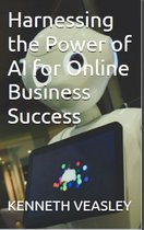 Harnessing the Power of AI for Online Business Success
