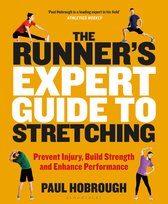 The Runner's Expert Guide to Stretching Prevent Injury, Build Strength and Enhance Performance