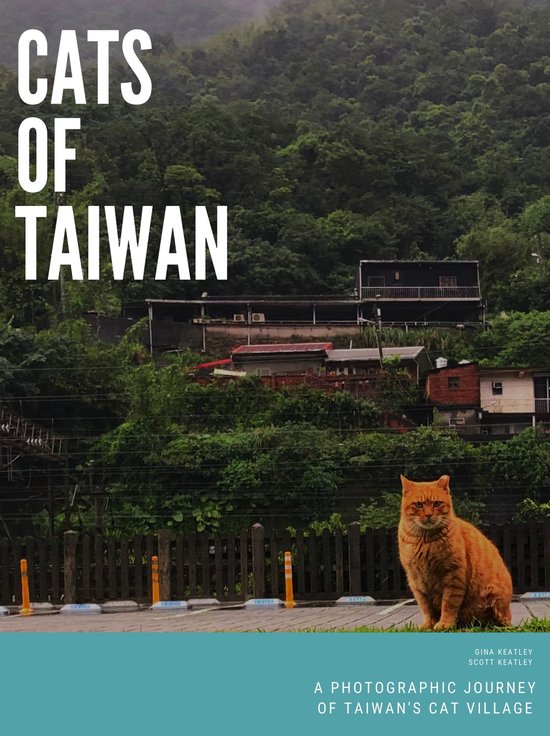 Cats of Taiwan: A Photographic Journey of Taiwan's Cat Villa ... - cover