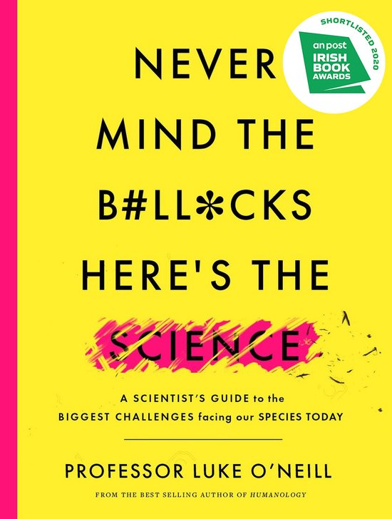 Never Mind the Bllcks, Here's the Science A scientist's guid ... - cover