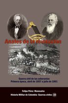 Anales de la Revolución Guerra civil de las soberanías Primera época, abril de 1857 a julio de 1861