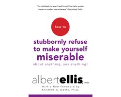 Omslag van How to Stubbornly Refuse to Make Yourself Miserable About Anything-Yes, Anything!,