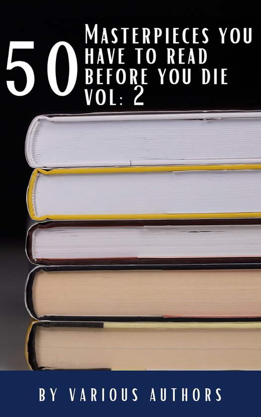 Boek met de titel "50 Masterpieces you have to read before you die vol: 2" door diverse auteurs.