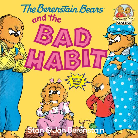 De Berenstain Bears en de slechte gewoonte. Bonus: stickers binnenin!