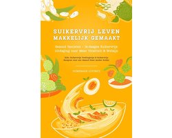 Suikervrij Leven: Vaarwel Snoep! Gezond Genieten - 14-daagse Suikervrije Uitdaging voor Meer Vitaliteit en Welzijn (Suikervrije Voedingstips & Suikervrije Recepten voor een Gezond Dieet zonder Suiker)