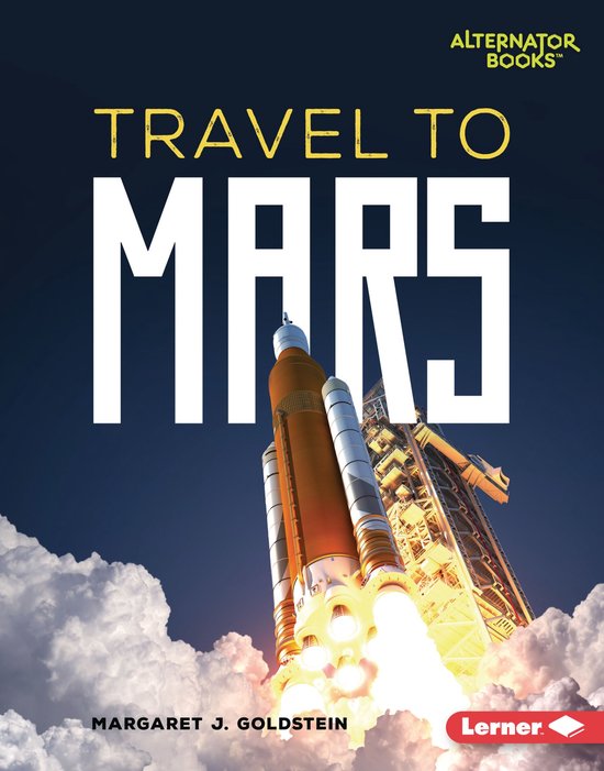 Destination Mars (Alternator Books ®) - Travel to Mars