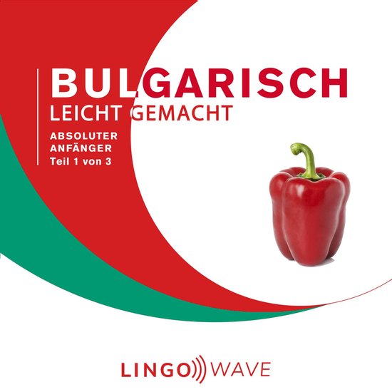 Bulgarisch Leicht Gemacht - Absoluter Anfänger - Teil 1 von ... - cover