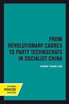 Center for Chinese Studies, UC Berkeley- From Revolutionary Cadres to Party Technocrats in Socialist China