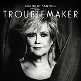 Mathilde Santing - Troublemaker (CD)