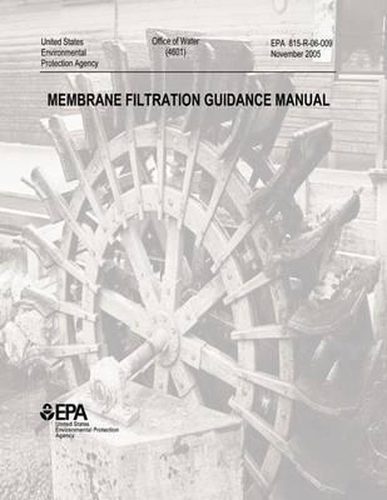 Membrane Filtration Guidance Manual 9781507685259 U S Environmental