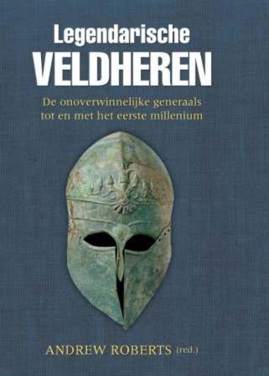 Cover van het boek 'Legendarische veldheren' van A Roberts en Andrew Roberts