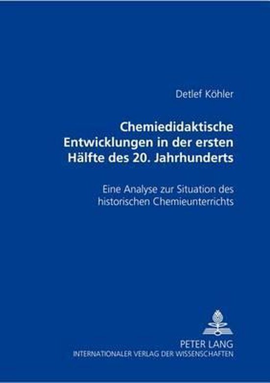 Chemiedidaktische Entwicklungen in der ersten Hälfte des 20 ... - cover