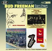 Four Classic Albums Plus (Bud Freeman / Chicago And All That Jazz / Chicago- Austin High School Jazz In Hi-Fi / The Bud Freeman Group)