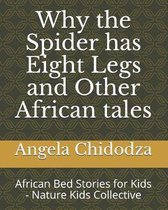 Why the Spider has Eight Legs and Other African tales