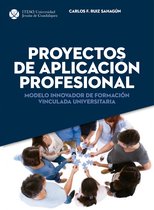 Proyectos de Aplicación Profesional. Modelo innovador de formación vinculada universitaria