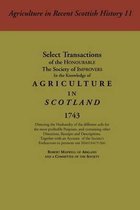 Select Transactions of the Honourable the Society of Improvers in the Knowledge of Agriculture in Scotland