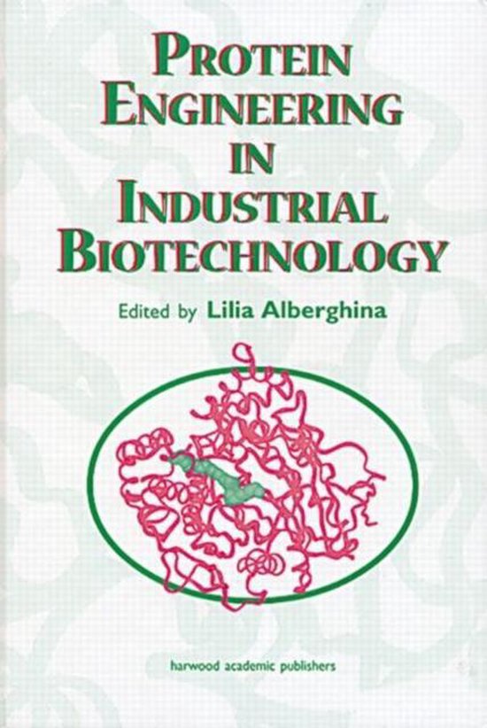 Protein Engineering For Industrial Biotechnology, Lilia Alberghina