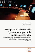 Design of a Cabinet Safe System for a portable particle accelerator