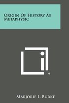 Origin of History as Metaphysic