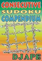 Consecutive and Non-Consecutive Sudoku Puzzle Books- Consecutive Sudoku Compendium