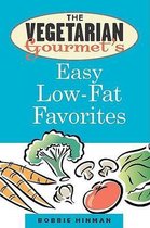 The Vegetarian Gourmet's Easy Low Fat Favorites