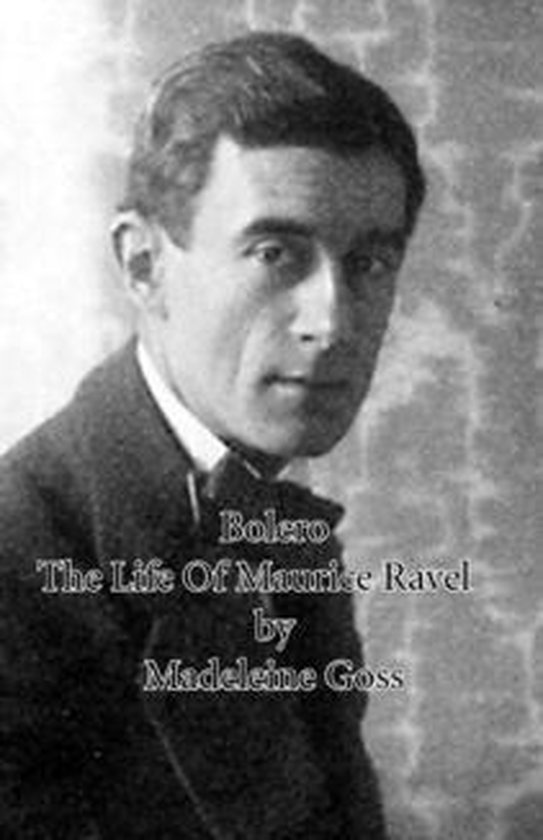 Bolero - the Life of Maurice Ravel - cover