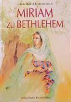 Miriam zu Bethlehem. ( Ab 8 J.)