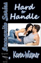 Hard to Handle, Book 8 of the Incognito Series