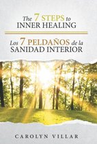 The 7 Steps to Inner Healing - Los 7 Peldanos de La Sanidad Interior