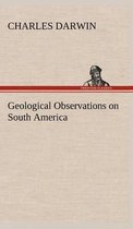 Geological Observations on South America