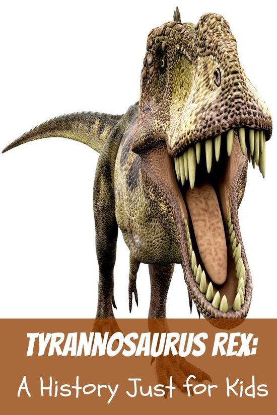 Tyrannosaurus Rex: A History Just for Kids - cover