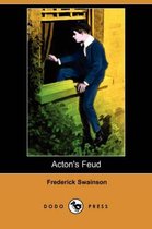 Acton's Feud (Illustrated Edition) (Dodo Press)