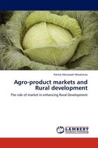 Agro-Product Markets and Rural Development