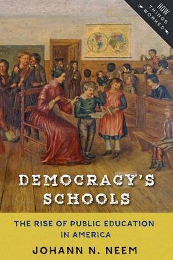 Democracy`s Schools - The Rise of Public Education in Americ ... - cover