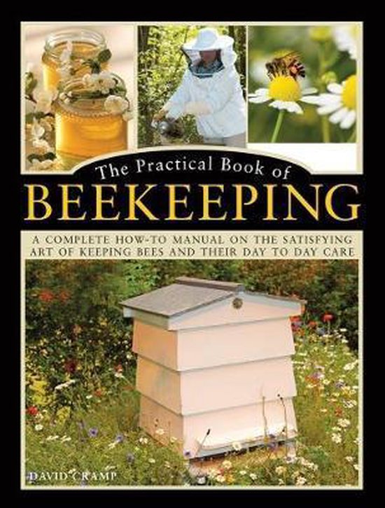 The Practical Book of Beekeeping A complete howto manual on  ... - cover