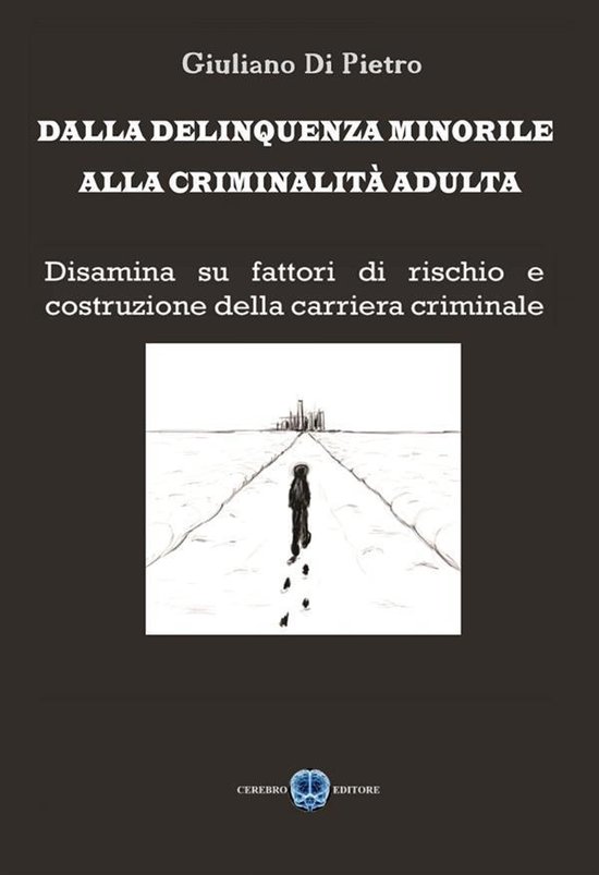 Dalla delinquenza minorile, alla criminalità adultaa - cover