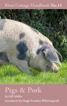 River Cottage Handbook 14 - Pigs & Pork