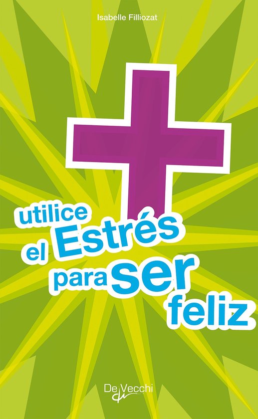 Utilice el estrés para ser feliz - cover