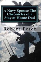 A Navy Spouse the Chronicles of a Stay at Home Dad