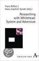 Researching With Whitehead: System And Adventure