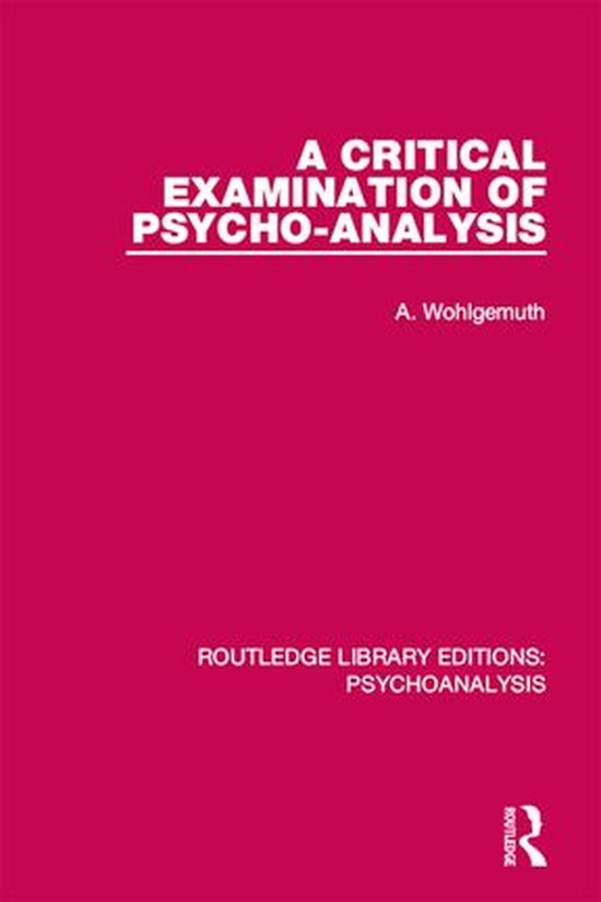 Routledge Library Editions: Psychoanalysis - A Critical Exam ... - cover