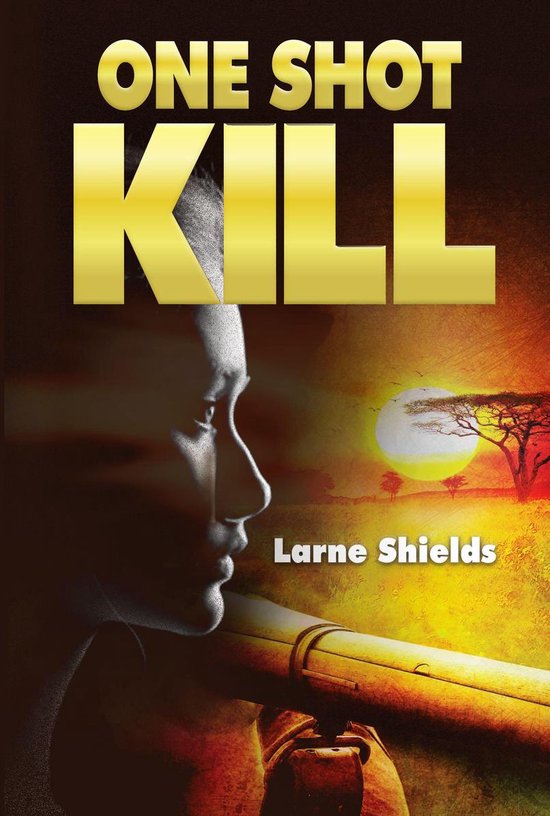 One Shot Kill (ebook), Larne Shields | 9780463174814 | Boeken | bol