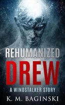 Rehumanized Drew