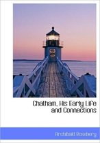Chatham, His Early Life and Connections