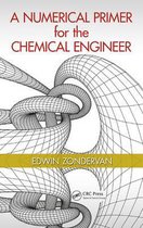 A Numerical Primer for the Chemical Engineer